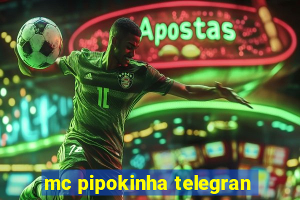 mc pipokinha telegran